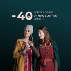 - 40% for tailoring of new clothes models!